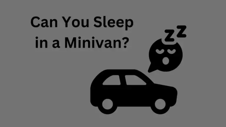 Can You Sleep in a Minivan?