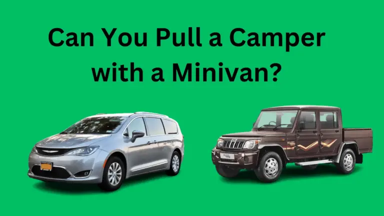 Can You Pull a Camper with a Minivan?