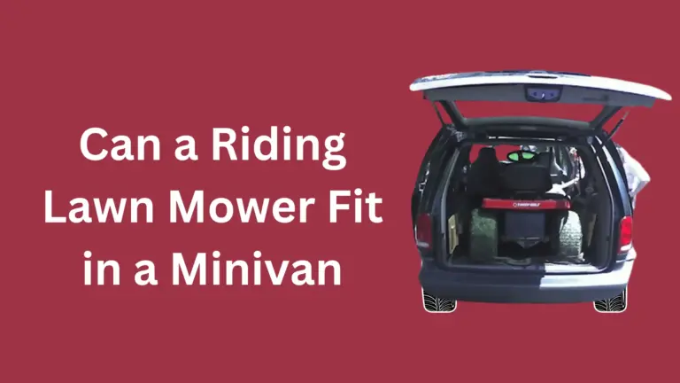 Can a Riding Lawn Mower Fit in a Minivan?