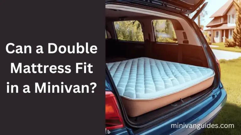 Can a Double Mattress Fit in a Minivan?