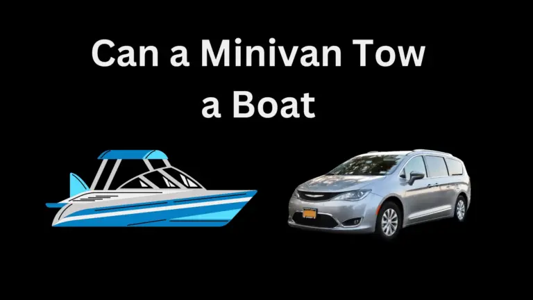 Can a Minivan Tow a Boat?