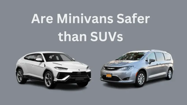 Are Minivans Safer than SUVs?