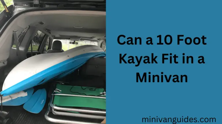 Can a 10 Foot Kayak Fit in a Minivan?
